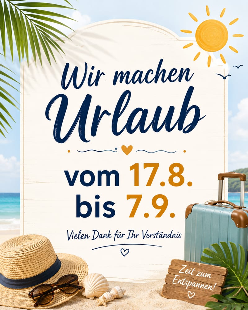Wir machen Urlaub — vom 17. August bis 7. September. Vielen Dank für Ihr Verständnis.